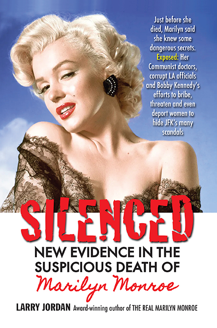 Silenced: New Evidnece In the Suspicious
                          Death Of Marilyn Monroe